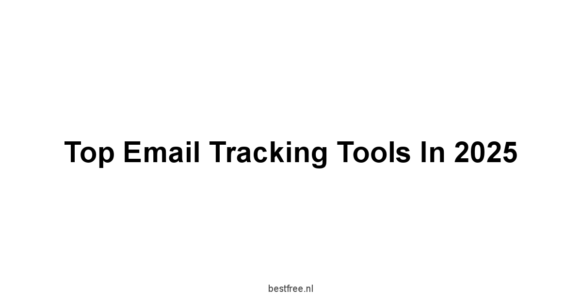 Top Email Tracking Tools in 2025