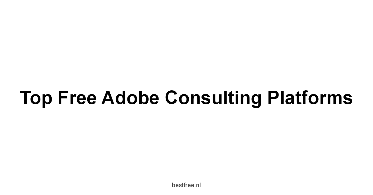 Top Free Adobe Consulting Platforms