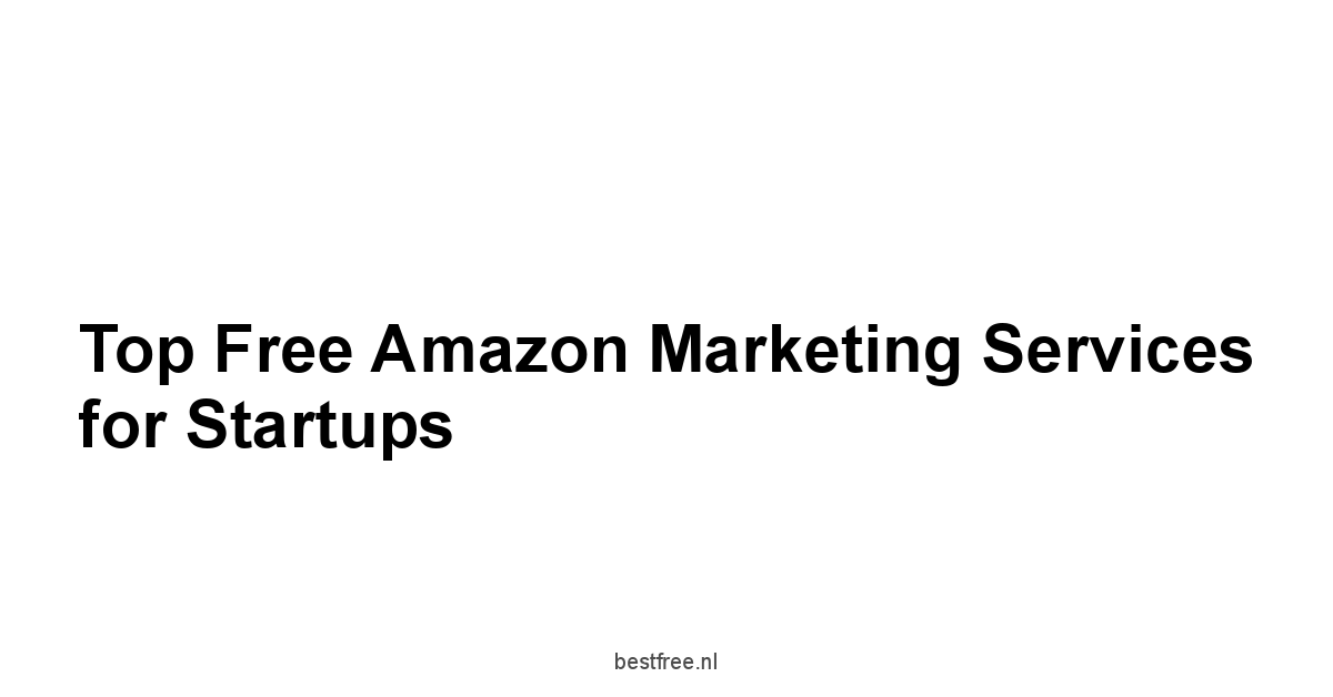 Top Free Amazon Marketing Services for Startups