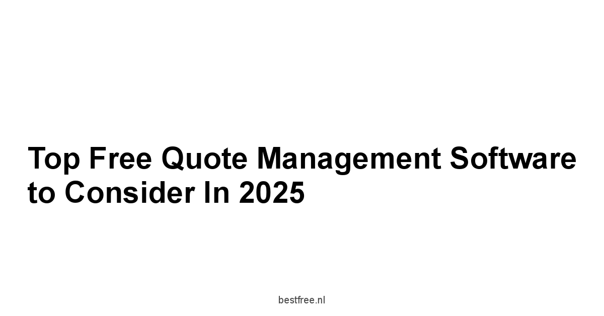 Top Free Quote Management Software to Consider in 2025