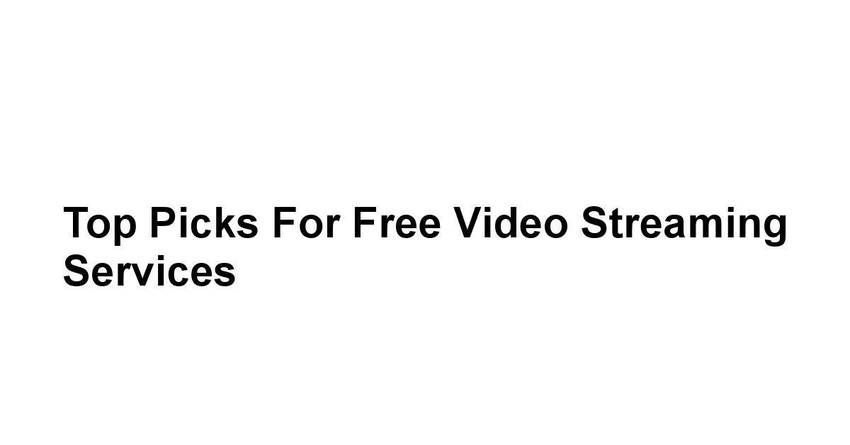 Top Picks for Free Video Streaming Services