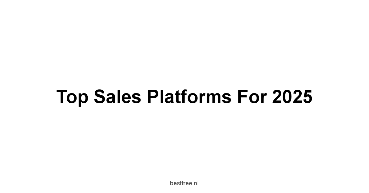 Top Sales Platforms for 2025