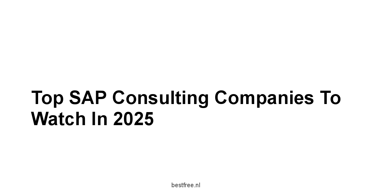 Top SAP Consulting Companies to Watch in 2025