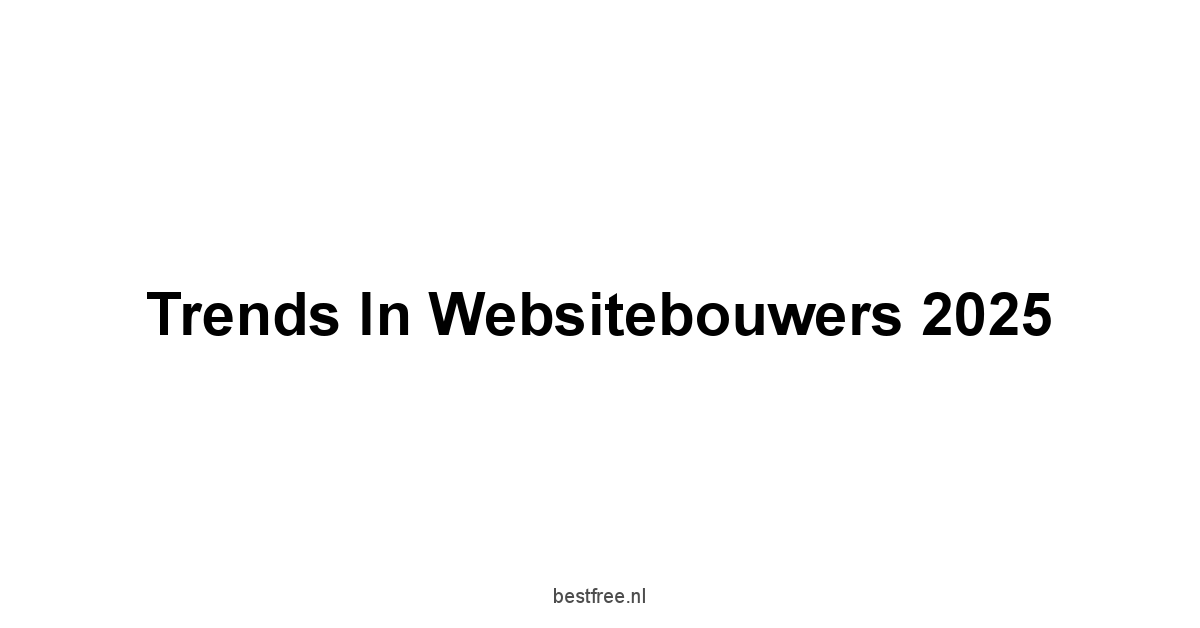 Trends in Websitebouwers 2025