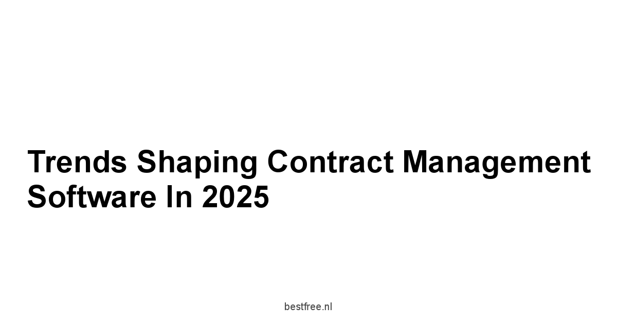 Trends Shaping Contract Management Software in 2025