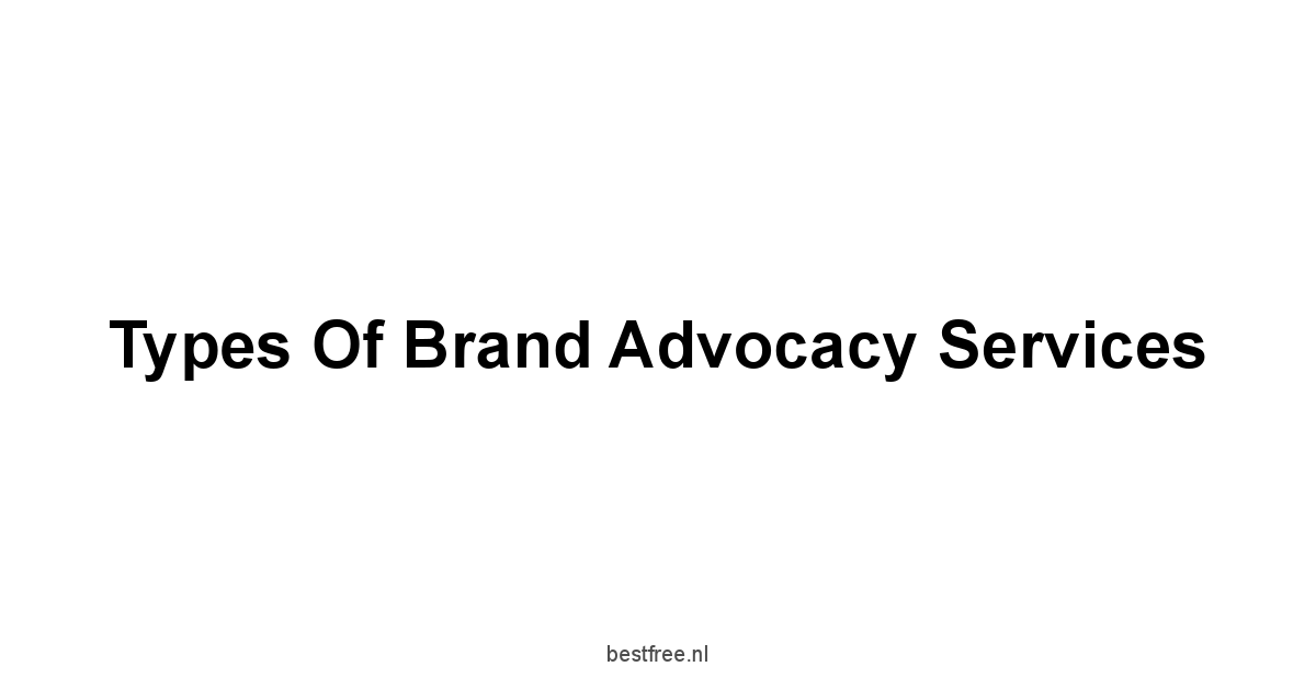 Types of Brand Advocacy Services