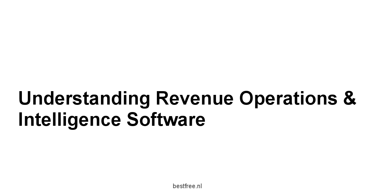 Understanding Revenue Operations & Intelligence Software