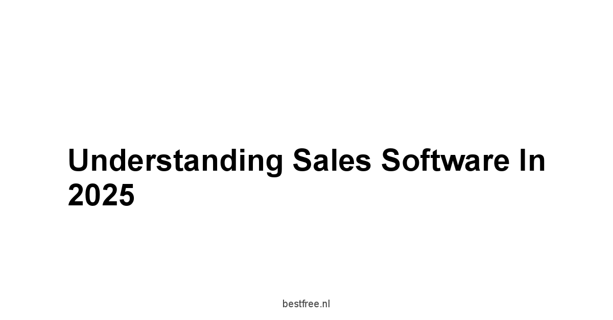 Understanding Sales Software in 2025