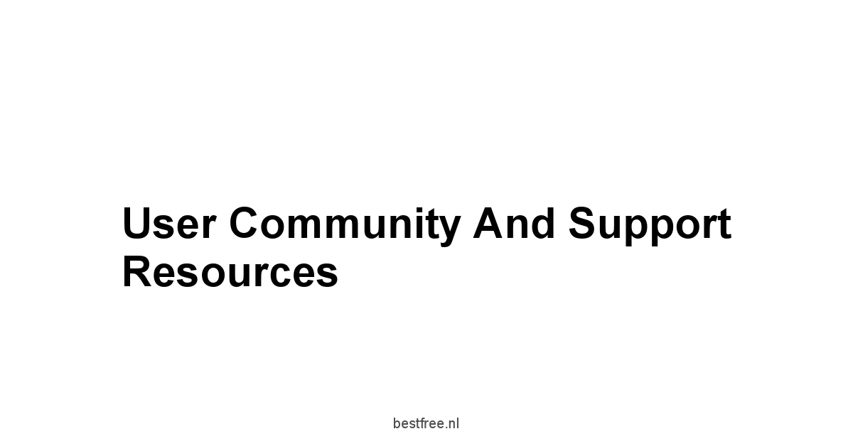 User Community and Support Resources