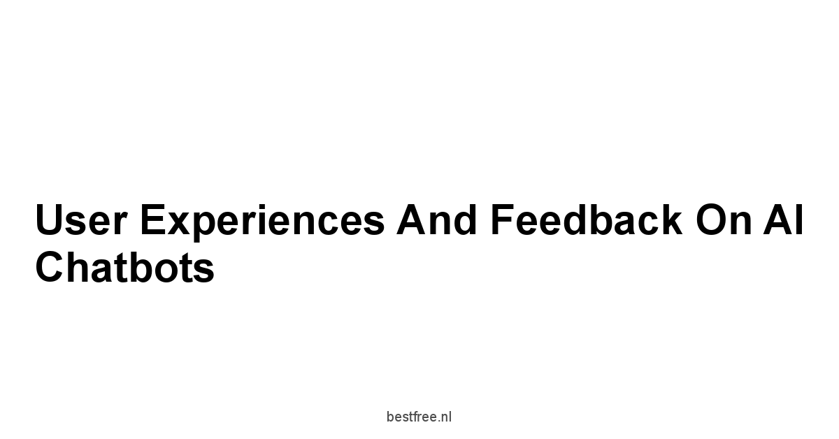 User Experiences and Feedback on AI Chatbots