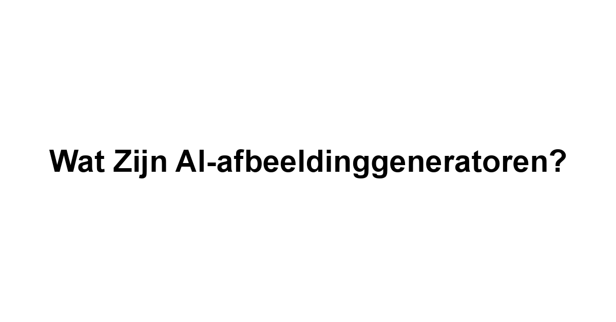 Wat zijn AI-afbeeldinggeneratoren?