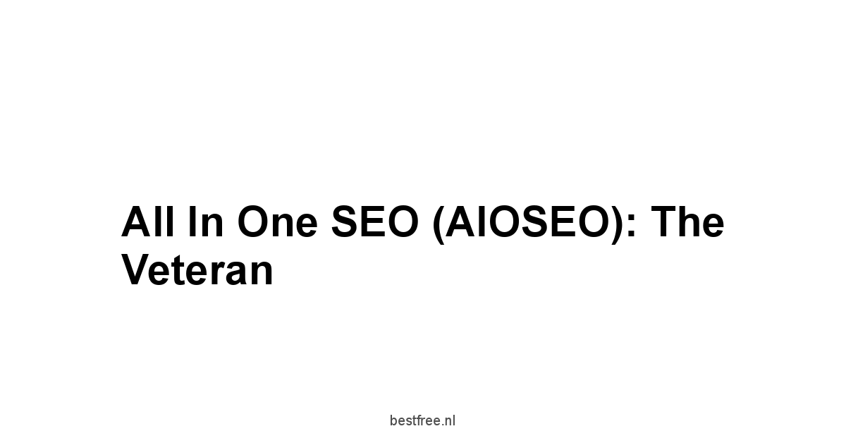 All in One SEO AIOSEO: The Veteran