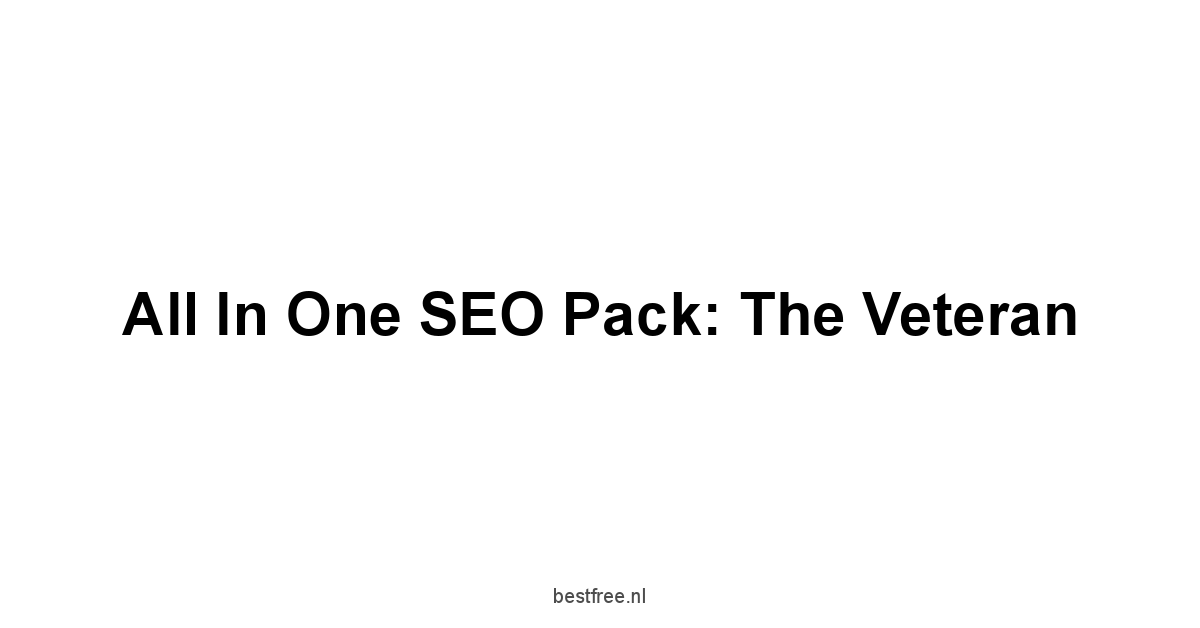 All in One SEO Pack: The Veteran