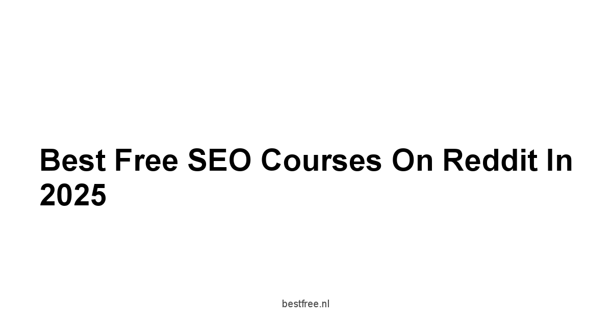 Best Free SEO Courses on Reddit in 2025