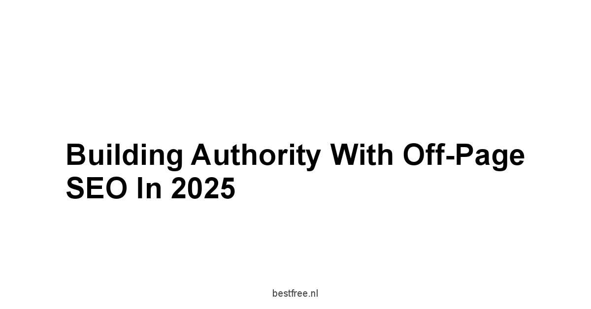 Building Authority with Off-Page SEO in 2025