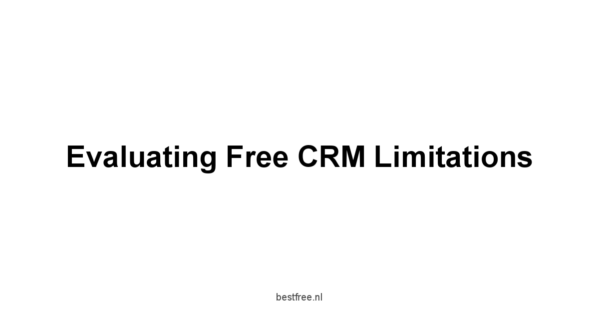 Evaluating Free CRM Limitations