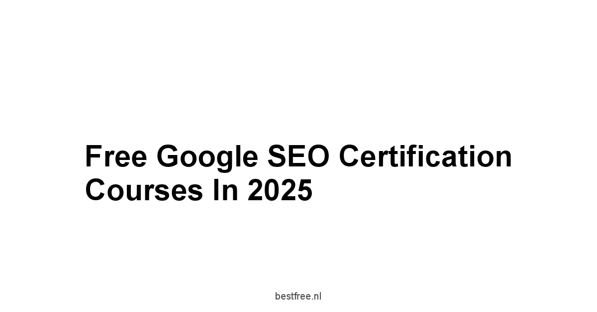 Free Google SEO Certification Courses in 2025