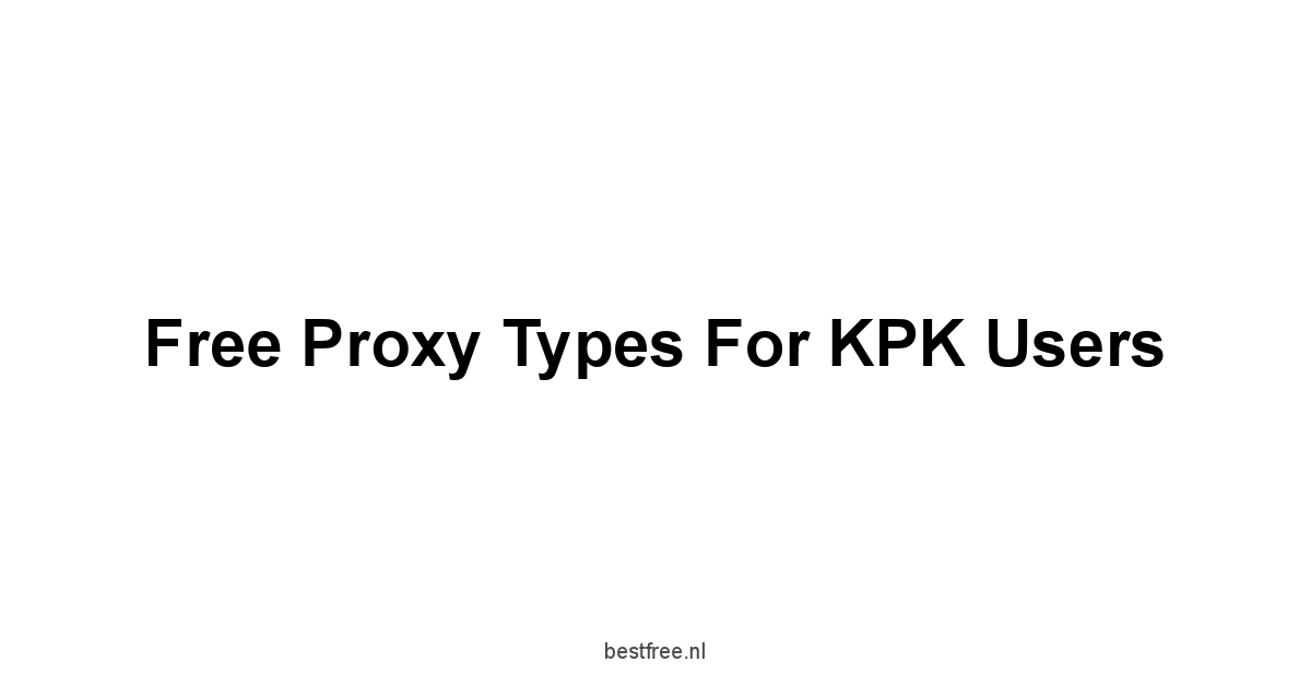 Free Proxy Types for KPK Users