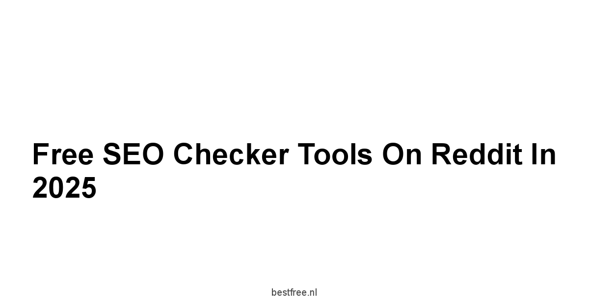 Free SEO Checker Tools on Reddit in 2025