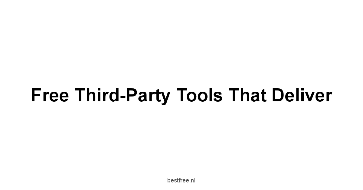 Free Third-Party Tools That Deliver