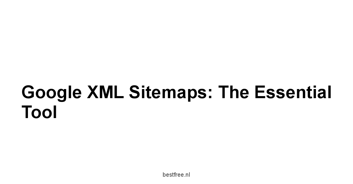 Google XML Sitemaps: The Essential Tool