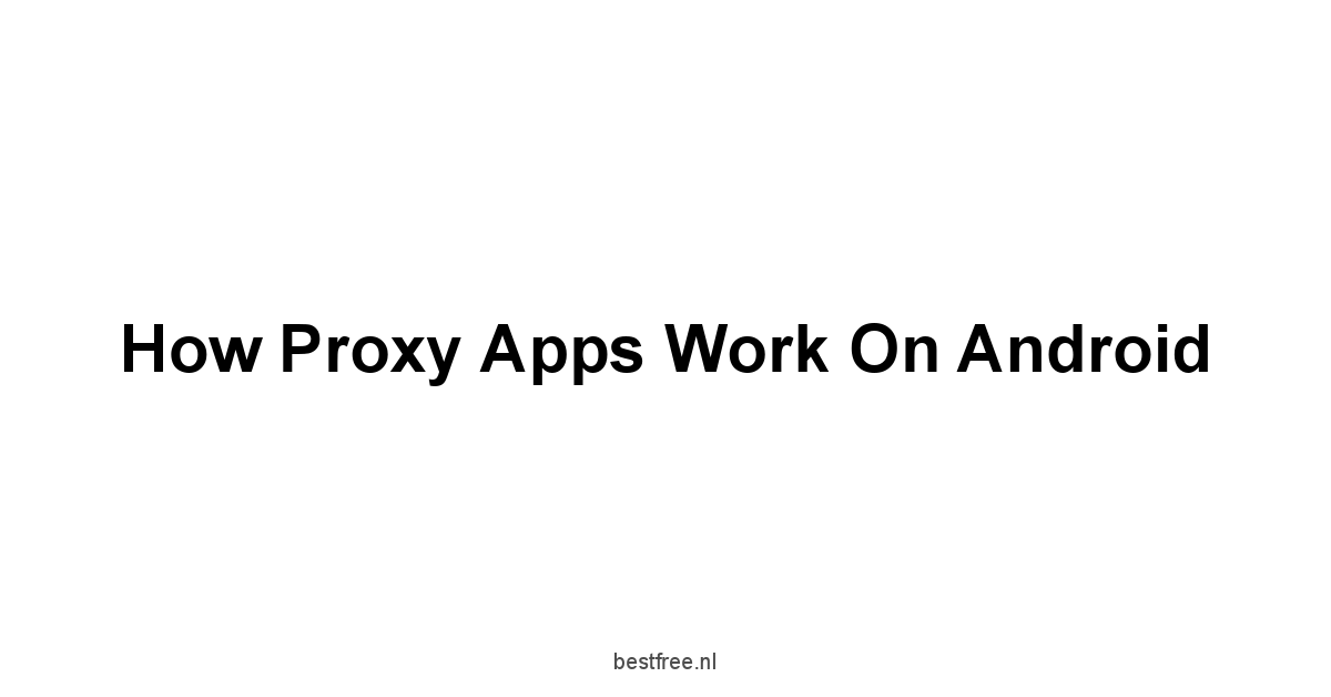 How Proxy Apps Work On Android