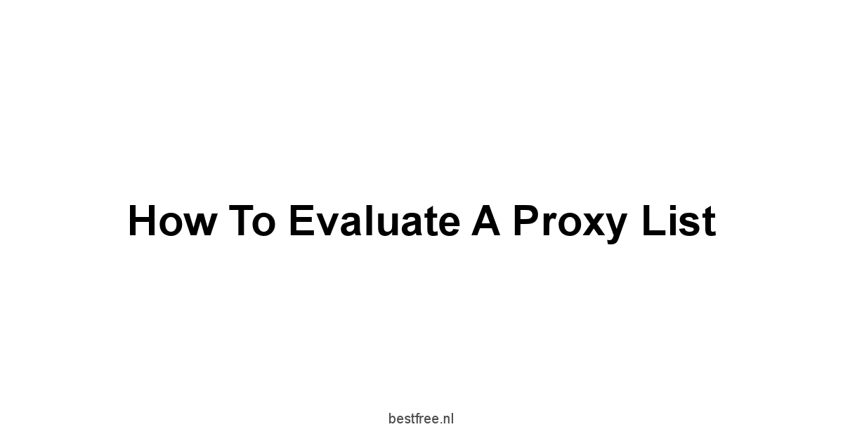 How to Evaluate a Proxy List