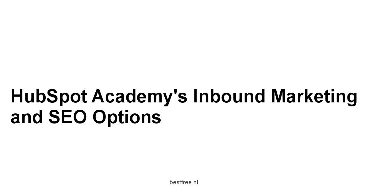 HubSpot Academy's Inbound Marketing and SEO Options