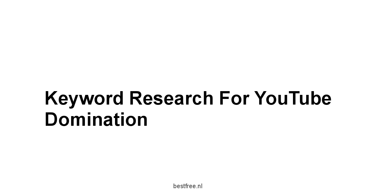 Keyword Research for YouTube Domination