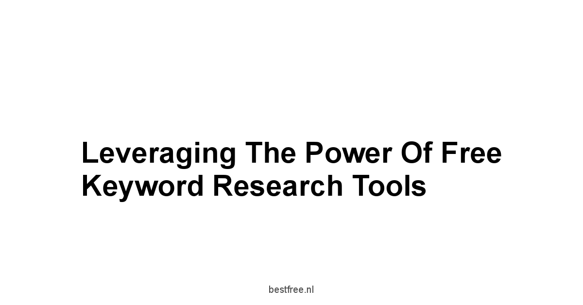 Leveraging the Power of Free Keyword Research Tools