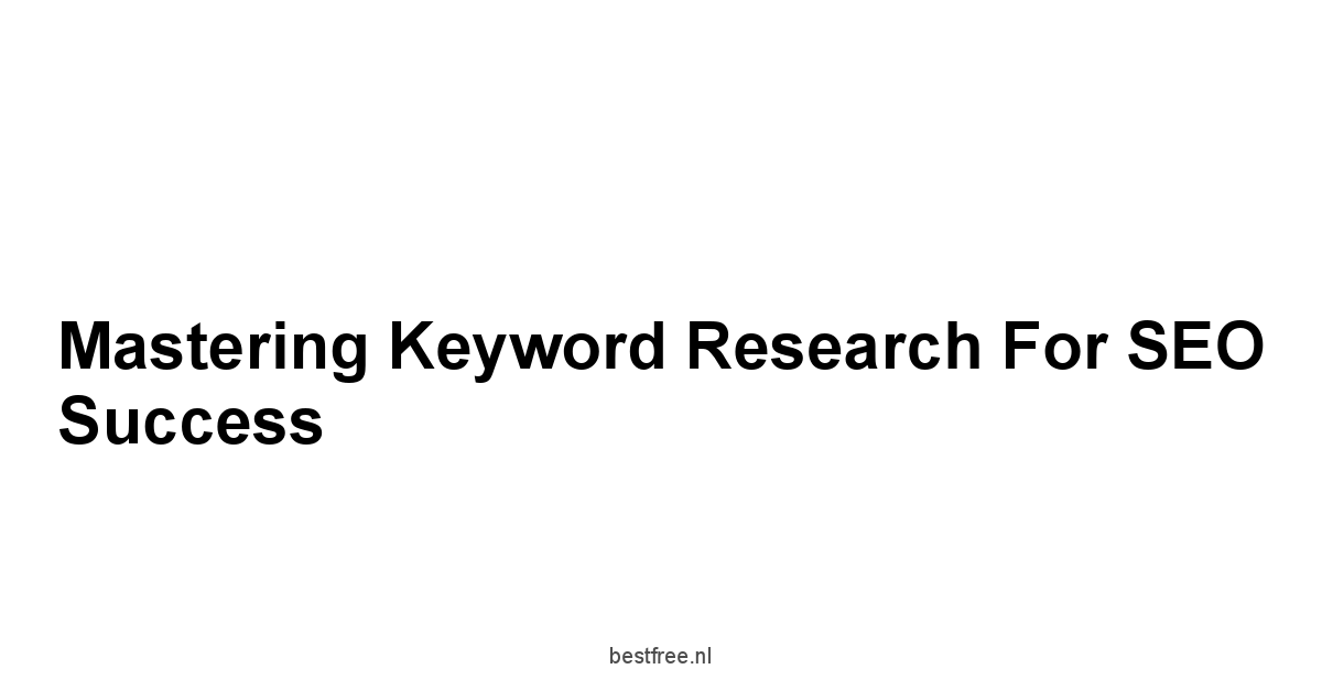 Mastering Keyword Research for SEO Success