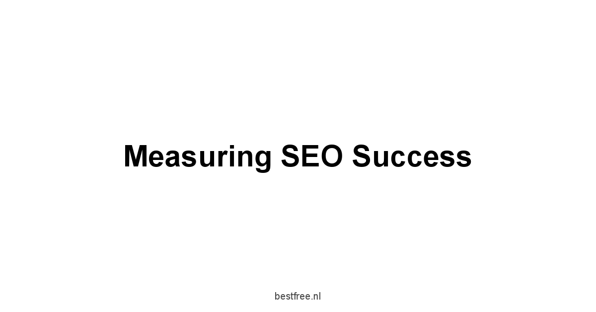 Measuring SEO Success