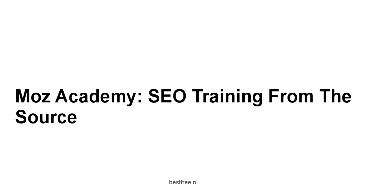 Moz Academy: SEO Training from the Source