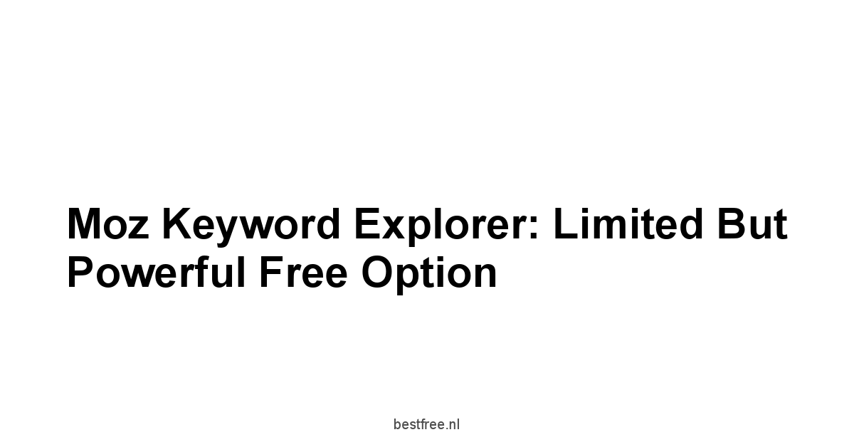 Moz Keyword Explorer: Limited But Powerful Free Option