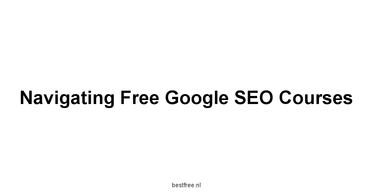 Navigating Free Google SEO Courses