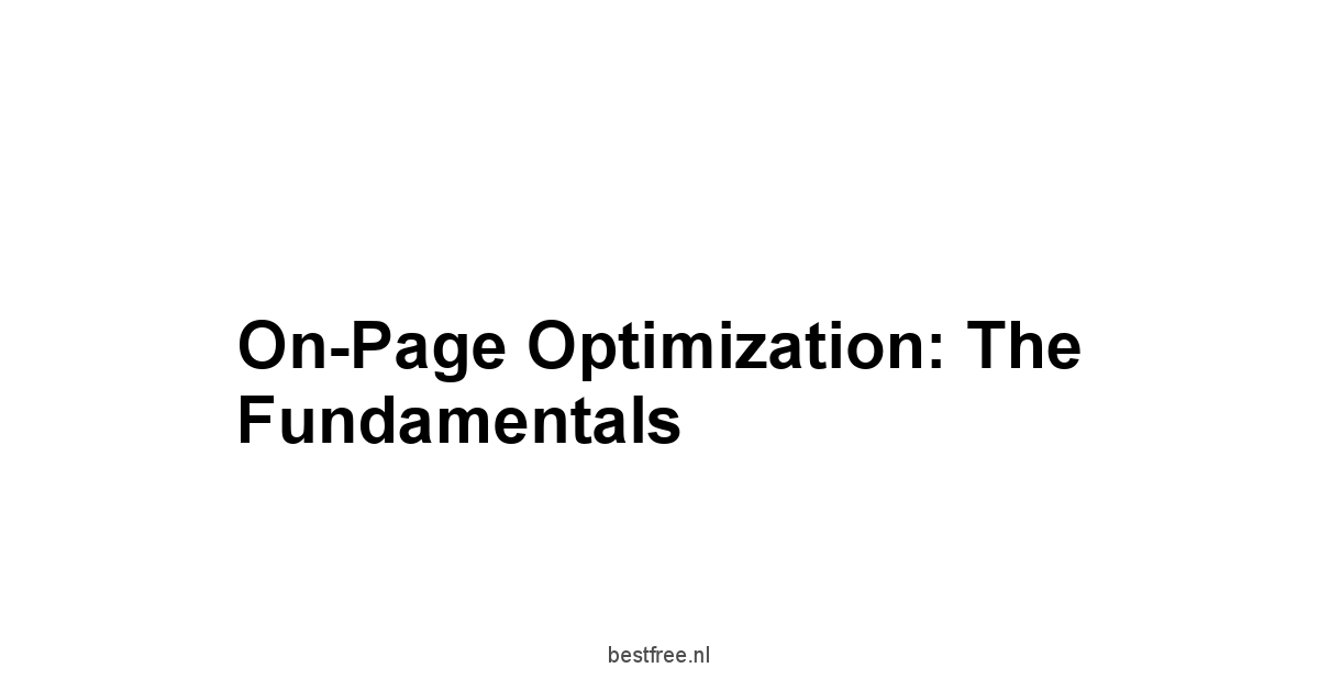 On-Page Optimization: The Fundamentals