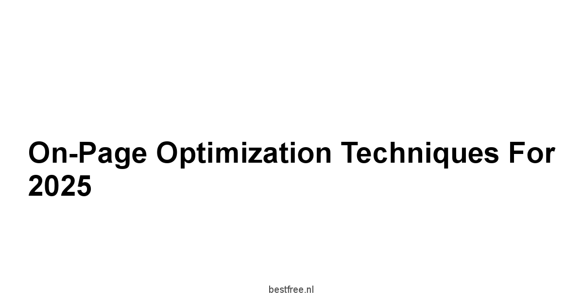 On-Page Optimization Techniques for 2025