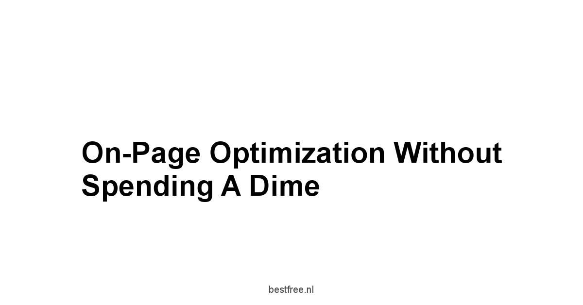 On-Page Optimization Without Spending a Dime