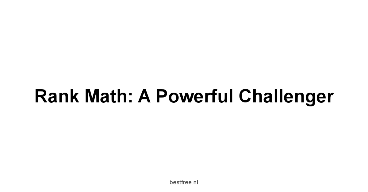 Rank Math: A Powerful Challenger