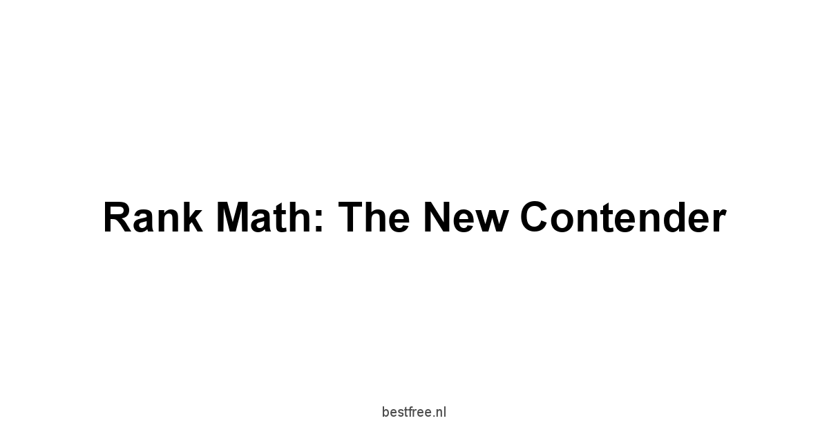 Rank Math: The New Contender