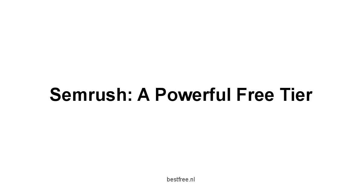 Semrush: A Powerful Free Tier