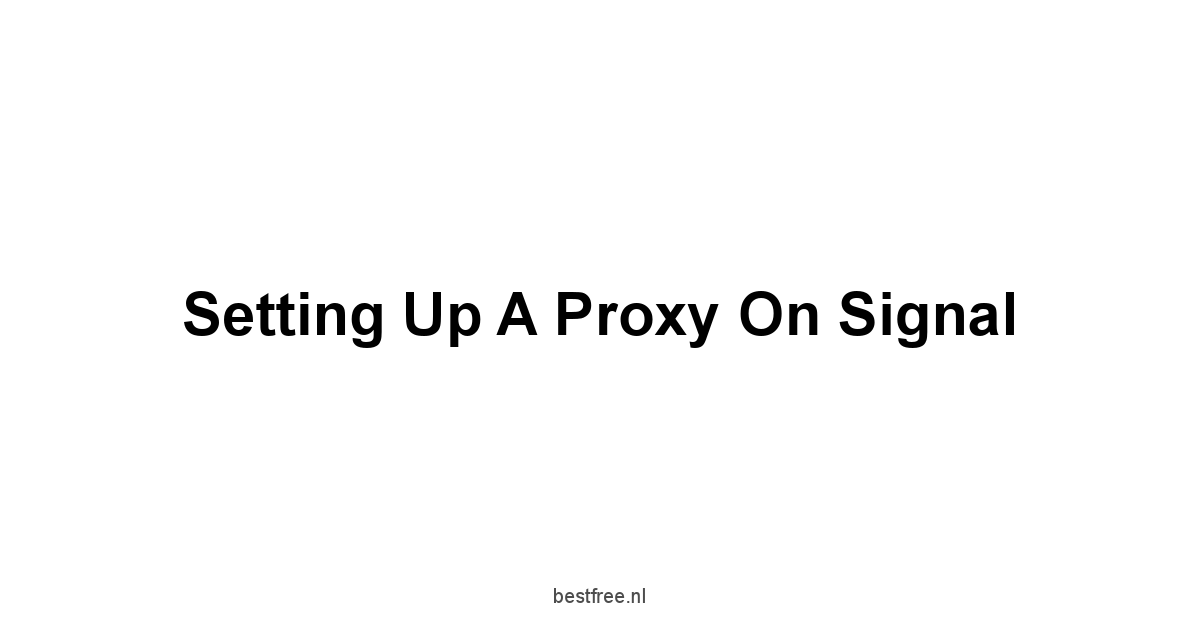 Setting Up a Proxy on Signal