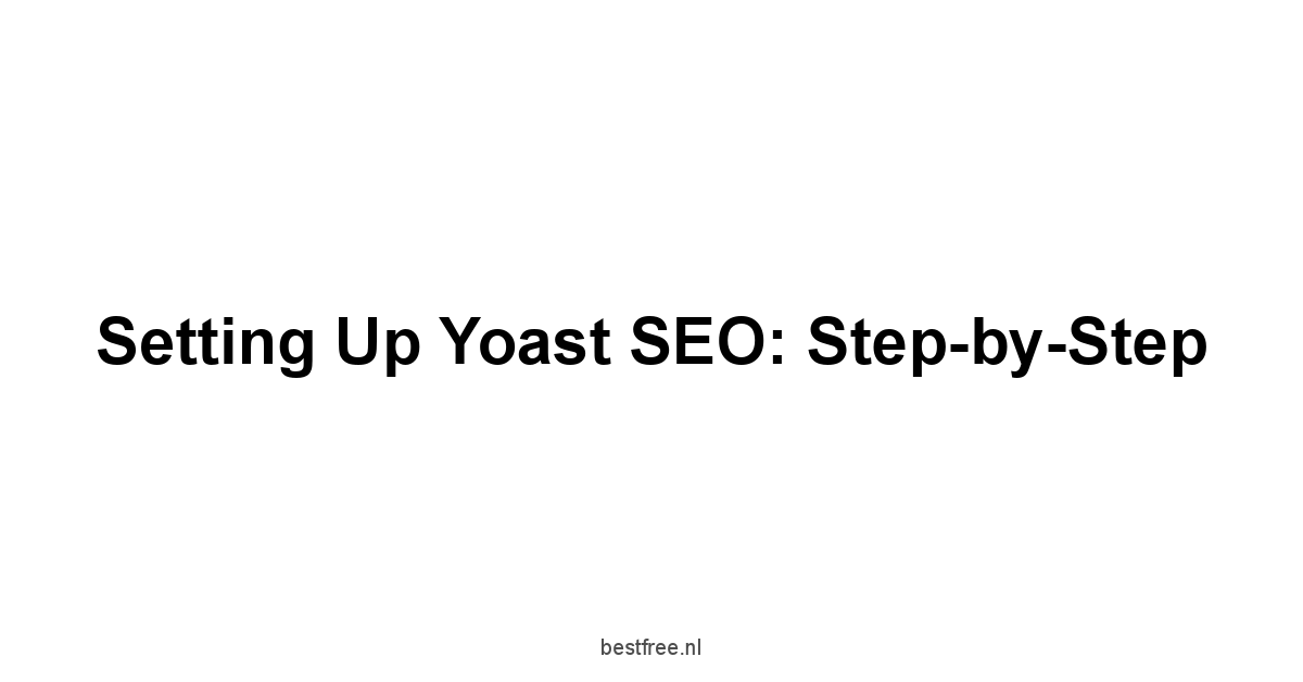 Setting Up Yoast SEO: Step-by-Step