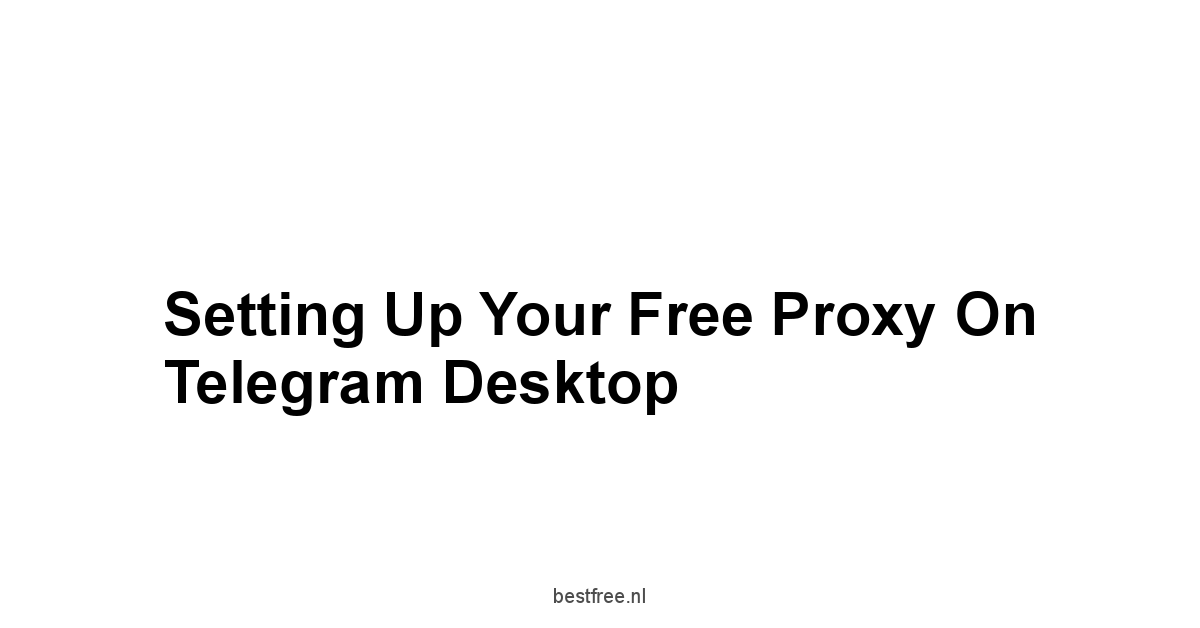 Setting up Your Free Proxy on Telegram Desktop