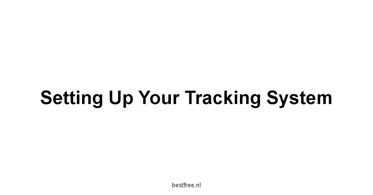 Setting Up Your Tracking System