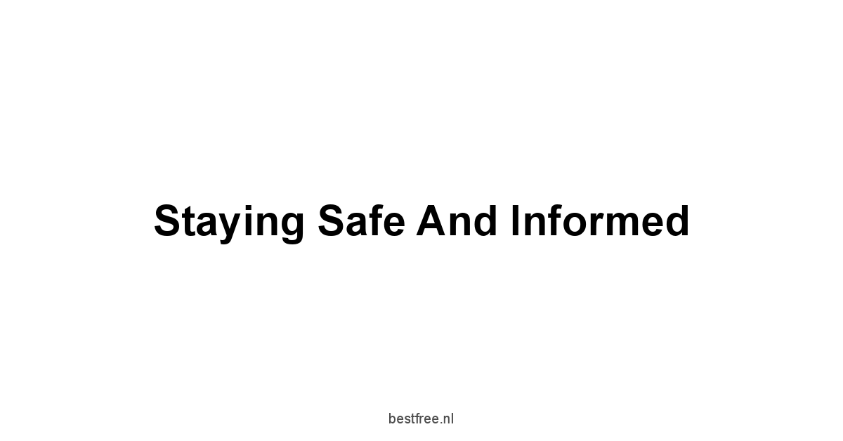 Staying Safe and Informed