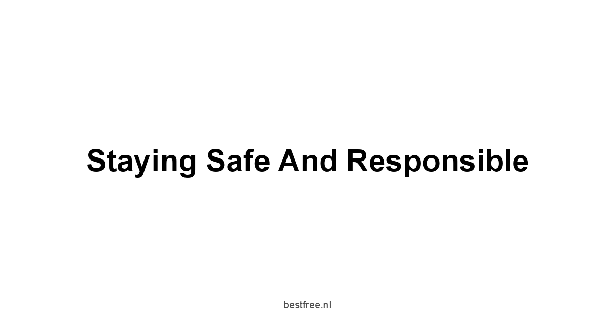 Staying Safe and Responsible