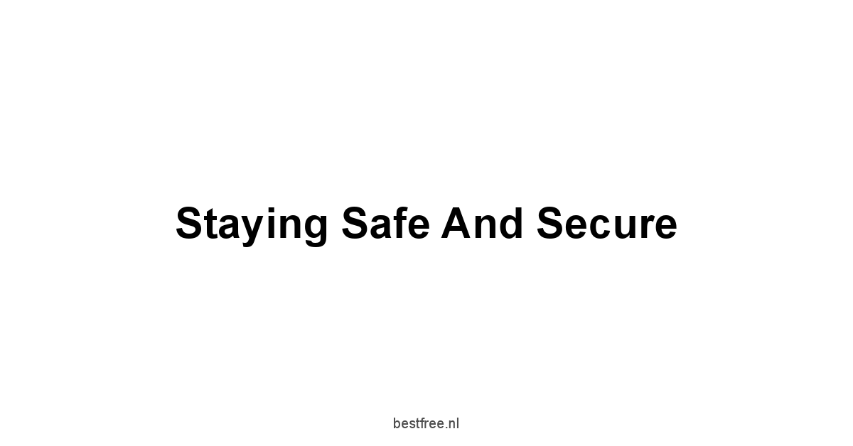 Staying Safe and Secure