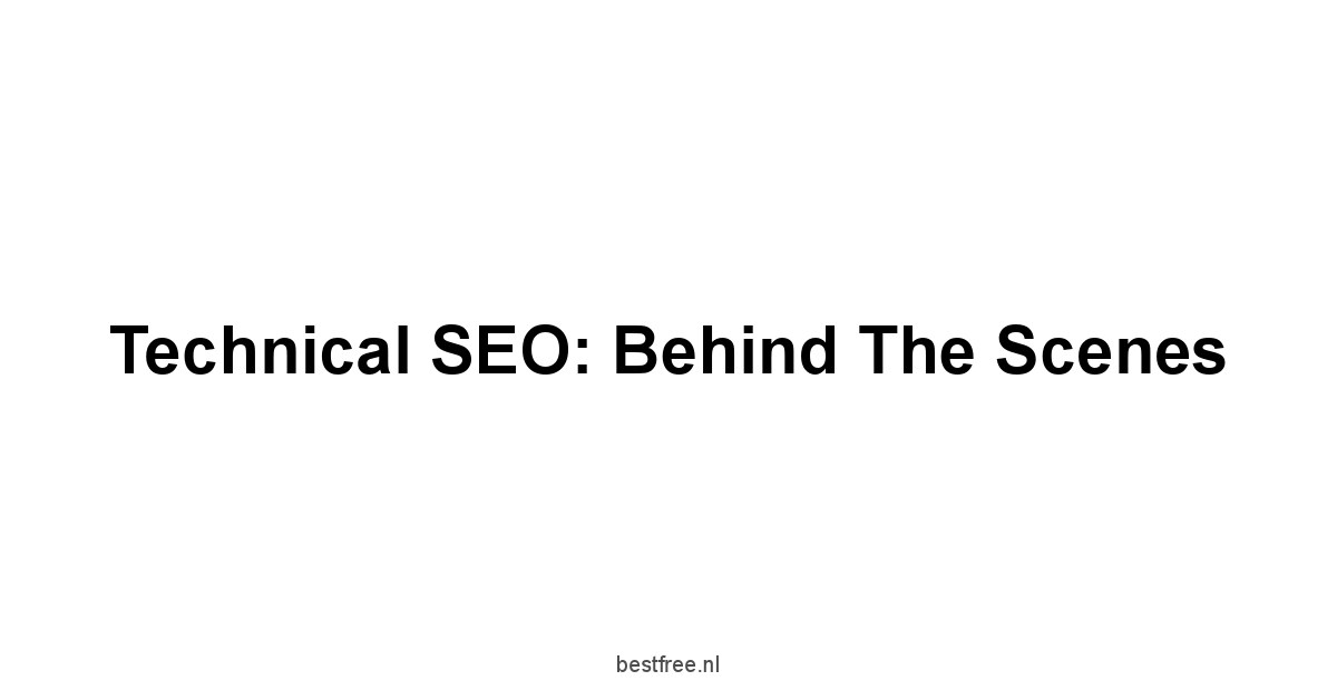 Technical SEO: Behind the Scenes