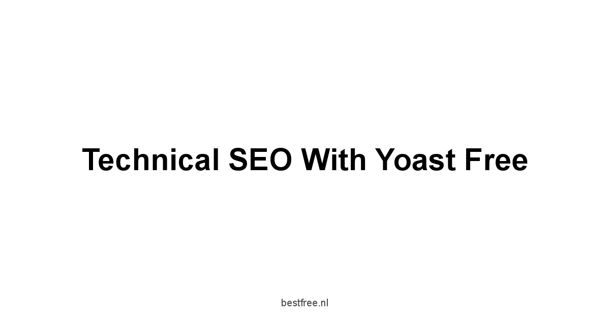 Technical SEO with Yoast Free